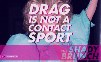 The Shady Brunch | Drag Is Not A Contact Sport