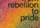 From Rebellion to Pride vol 1